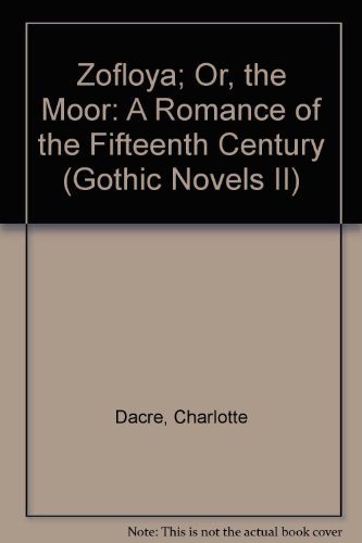 9780405060144: Zofloya; Or, the Moor: A Romance of the Fifteenth Century (Gothic Novels II)