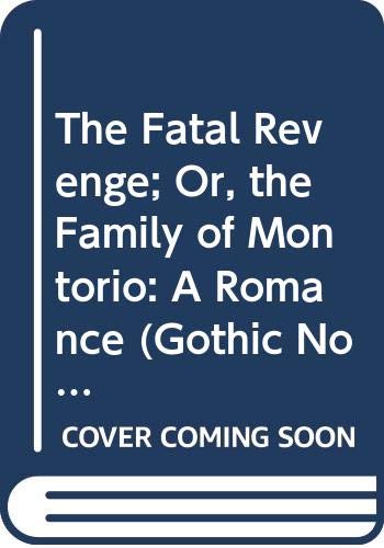 9780405060182: The Fatal Revenge; Or, the Family of Montorio: A Romance (Gothic Novels II)