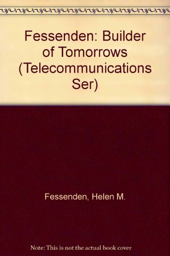 9780405060472: Fessenden: Builder of Tomorrows (Telecommunications Ser)