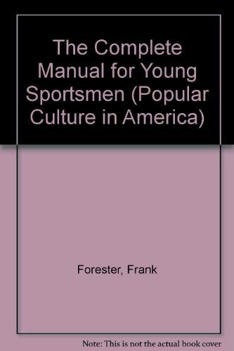 Imagen de archivo de The Complete Manual for Young Sportsmen (Popular Culture in America) a la venta por Library House Internet Sales