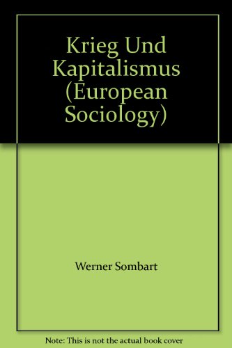 Krieg Und Kapitalismus (European Sociology) (9780405064937) by Werner Sombart