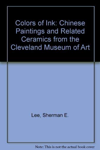 9780405065644: Colors of Ink: Chinese Paintings and Related Ceramics from the Cleveland Museum of Art