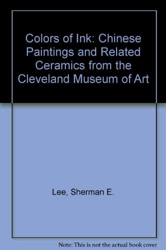 Stock image for The Colors of Ink. Chinese paintings and related ceramics from The Cleveland Museum of Art for sale by Zubal-Books, Since 1961