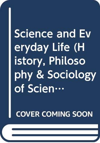 9780405065958: Science and Everyday Life (History , Philosophy & Sociology of Science S.)