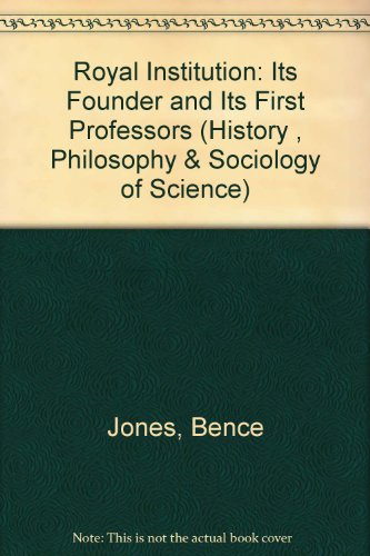 Stock image for The Royal Institution: Its Founder & First Professors (History, Philosophy & Sociology of Science Series) Jones, Bence for sale by CONTINENTAL MEDIA & BEYOND