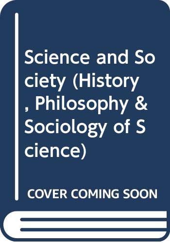 Stock image for Science and Society (History , Philosophy & Sociology of Science) for sale by GuthrieBooks