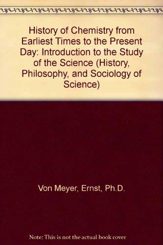 9780405066276: History of Chemistry from Earliest Times to the Present Day: Introduction to the Study of the Science (History, Philosophy, and Sociology of Science) (English and German Edition)