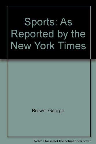 Sports: As Reported by the New York Times (9780405066894) by Brown, George