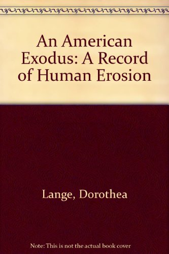 An American Exodus: A Record of Human Erosion (9780405068119) by Lange, Dorothea; Taylor, Paul Schuster