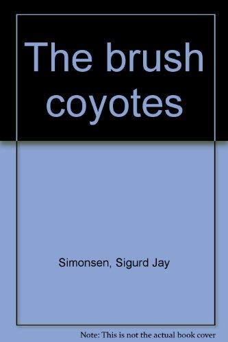 Stock image for The Brush Coyotes for sale by Zubal-Books, Since 1961