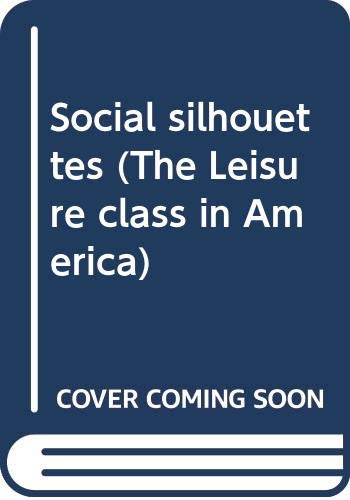 Stock image for Social silhouettes (The Leisure class in America) for sale by A Squared Books (Don Dewhirst)