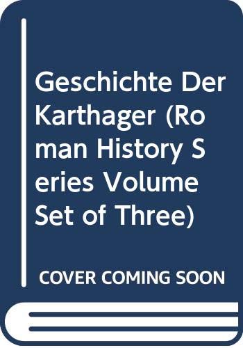 Stock image for Geschichte Der Karthager (Roman History Series Volume Set of Three) for sale by Swan Trading Company