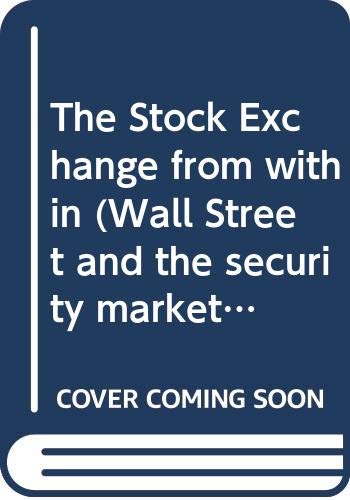 The Stock Exchange from within (Wall Street and the security markets) (9780405072413) by Van Antwerp, William C