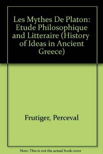 9780405073106: Les Mythes De Platon: Etude Philosophique and Litteraire (History of Ideas in Ancient Greece)