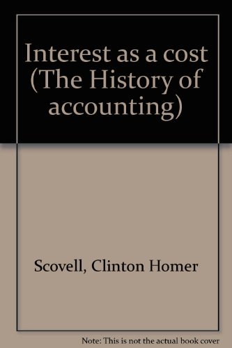 9780405075650: Interest as a cost (The History of accounting)