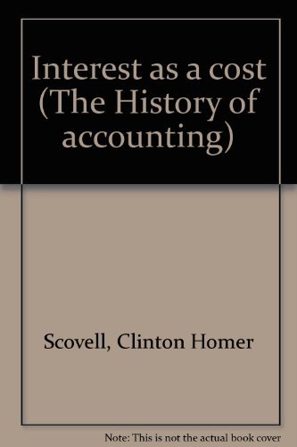 9780405075650: Interest as a Cost (The History of accounting)