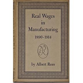 Beispielbild fr Real Wages in Manufacturing, 1890-1914 zum Verkauf von Better World Books