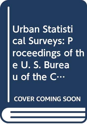 Beispielbild fr Urban Statistical Surveys. (Special Reports. General Statistics of Cities: 1909; General Statistics of Cities: 1916; Historical Statistics on State and Local Government Finances 1902-1953) zum Verkauf von Zubal-Books, Since 1961