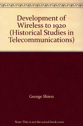 Beispielbild fr Development of Wireless to 1920 (Historical Studies in Telecommunications) zum Verkauf von dsmbooks