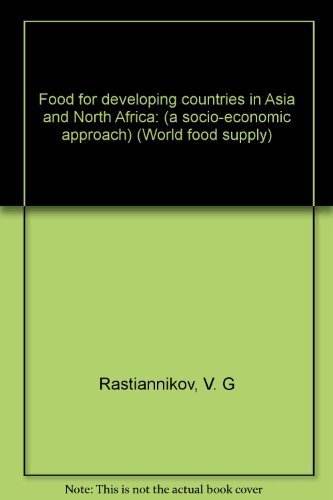 Food for Developing Countries in Asia and North Africa (A Socio-Economic Approach) - Rastyannikov, V. G