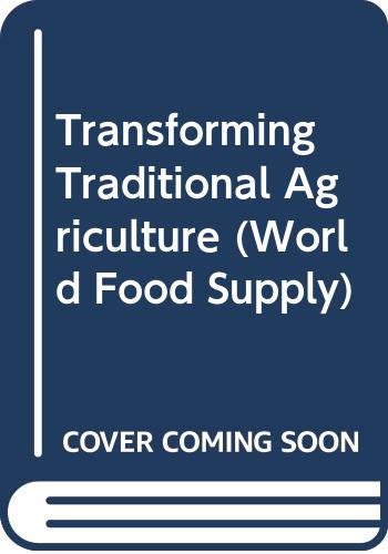 Beispielbild fr Transforming Traditional Agriculture (World Food Supply) zum Verkauf von Moroccobound Fine Books, IOBA