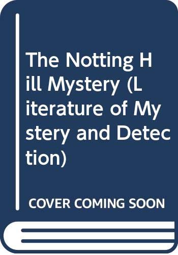 Beispielbild fr The Notting Hill Mystery zum Verkauf von Better World Books