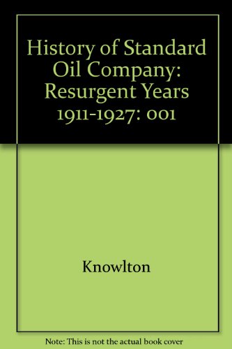 Stock image for History of Standard Oil Company (New Jersey). The Resurgent Years 1911-1927. 2v. in 2. (Companies and men). (Reprints of Arno press). (First Edition 1956, Harper & Brothers, New York). Ex-Library. for sale by Yushodo Co., Ltd.