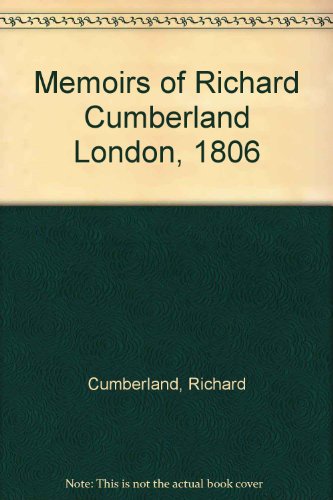 Memoirs of Richard Cumberland London, 1806 (9780405084133) by Cumberland, Richard