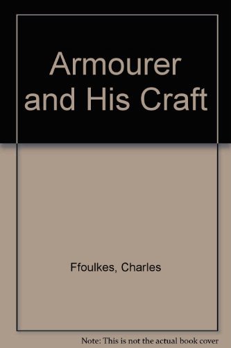 9780405085017: Armourer & His Craft