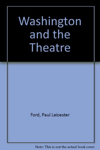 Washington and the Theatre (9780405085277) by Ford, Paul Leicester
