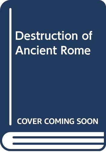 Stock image for The Destruction of Ancient Rome for sale by ThriftBooks-Dallas