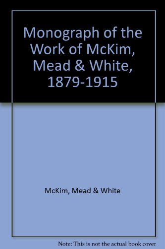 Stock image for Monograph of the Works of McKim Mead and White: 1879 1915 for sale by dsmbooks