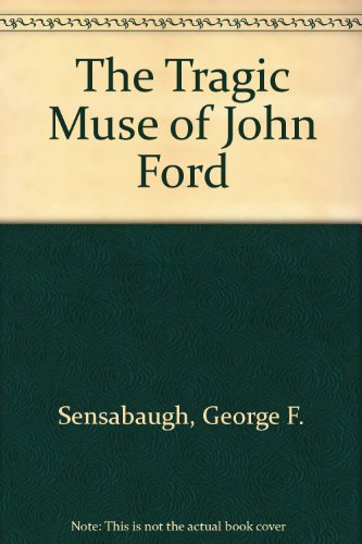 Stock image for The Tragic Muse of John Ford for sale by Ergodebooks