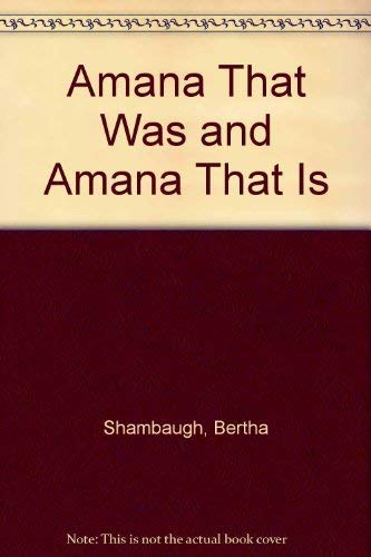 Stock image for Amana That Was and Amana That Is for sale by Table of Contents