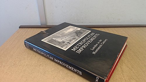 Imagen de archivo de Metropolitan Improvements, or, London in the Nineteenth Century a la venta por Broad Street Book Centre