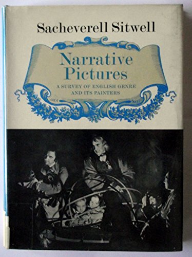 Narrative Pictures: A Survey of English Genre & Its Painters. (9780405089787) by Sitwell, Sacheverell