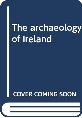 Stock image for The archaeology of Ireland for sale by Suibhne's Rare and Collectible Books