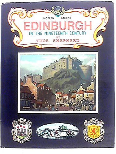 Modern Athens Displayed in a Series of Views or Edinburgh in the Nineteenth Century