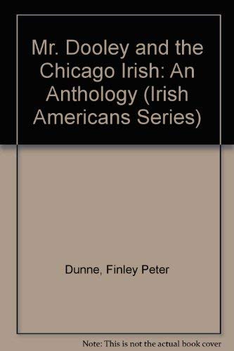 Beispielbild fr Mr. Dooley and the Chicago Irish : An Anthology zum Verkauf von Better World Books