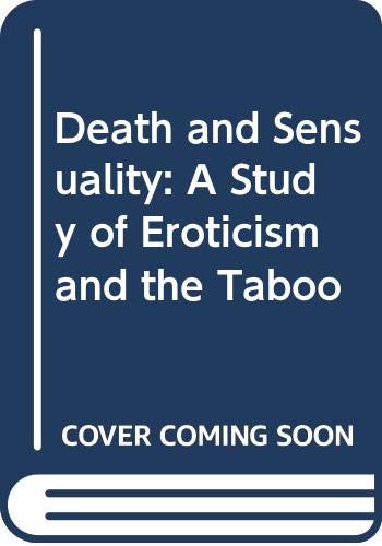 Beispielbild fr Death and Sensuality: A Study of Eroticism and the Taboo (The Literature of death and dying) zum Verkauf von Books From California