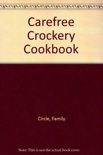 Beispielbild fr Carefree Crockery Cookbook zum Verkauf von Wonder Book