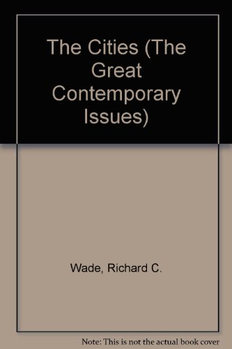 The Cities (The Great Contemporary Issues) (9780405098499) by Wade, Richard C.; Brown, Gene