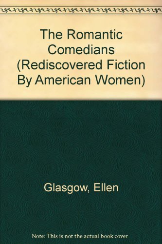 9780405100475: The Romantic Comedians (Rediscovered Fiction by American Women)