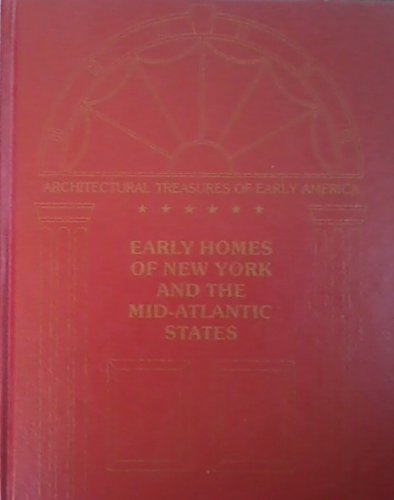 Beispielbild fr Early homes of New York and the Mid-Atlantic States: From material originally published as the White pine series of architectural monographs, edited . (Architectural treasures of early America) zum Verkauf von Wonder Book