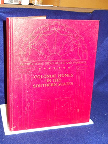 Beispielbild fr Colonial homes in the Southern States: From material originally published as the White pine series of architectural monographs, edited by Russell F. . (Architectural treasures of early America) zum Verkauf von Wonder Book