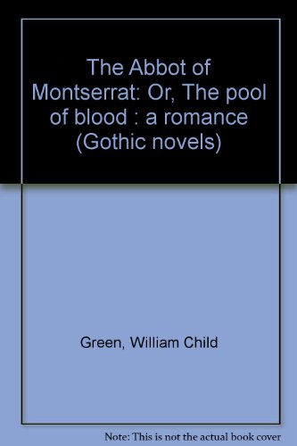 9780405101373: The Abbot of Montserrat: Or, The pool of blood : a romance (Gothic novels)