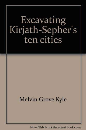 Stock image for Excavating Kirjath-Sepher's ten cities (America and the Holy Land) for sale by Redux Books