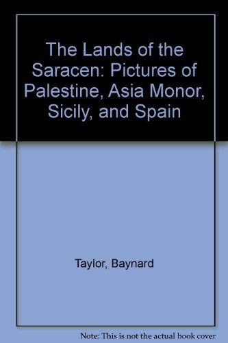 Stock image for The Lands of the Saracen Pictures of Palestine, Asia Monor, Sicily, and Spain for sale by Rain Dog Books