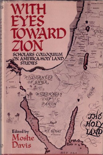 Stock image for With Eyes Toward Zion. Scholars Colloquium on America-Holy Land Studies for sale by ERIC CHAIM KLINE, BOOKSELLER (ABAA ILAB)