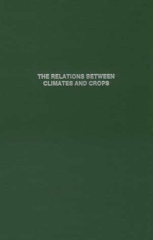 Imagen de archivo de A First Report on the Relations between Climates and Crops a la venta por Zubal-Books, Since 1961